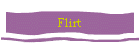 Flirt