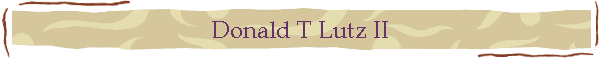 Donald T Lutz II